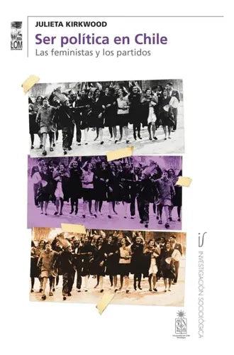 Ser Política En Chile Feministas Y Los Partidos / Kirkwood
