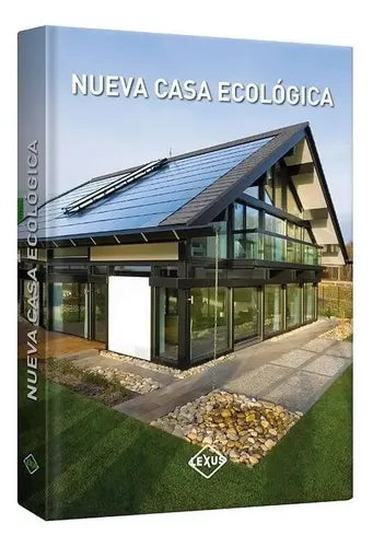 Nueva Casa Ecológica (tapa Dura) / Lexus