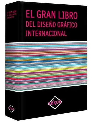 El Gran Libro Del Diseño Gráfico Internacional / Lexus