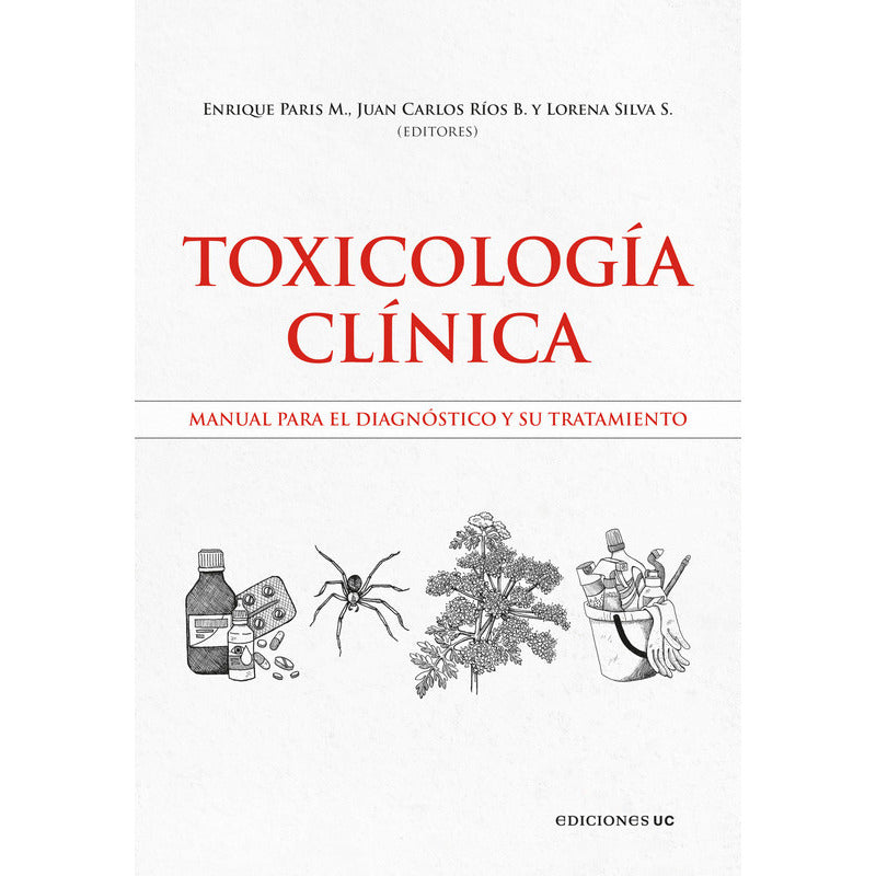 Toxicología Clínica / E. Paris Mancilla, Jc. Ríos Y L. Silva
