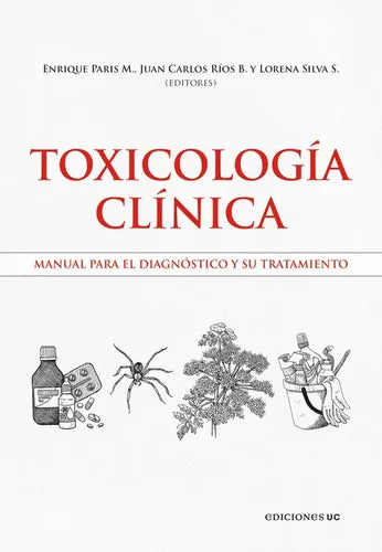 Toxicología Clínica / E. Paris Mancilla, Jc. Ríos Y L. Silva