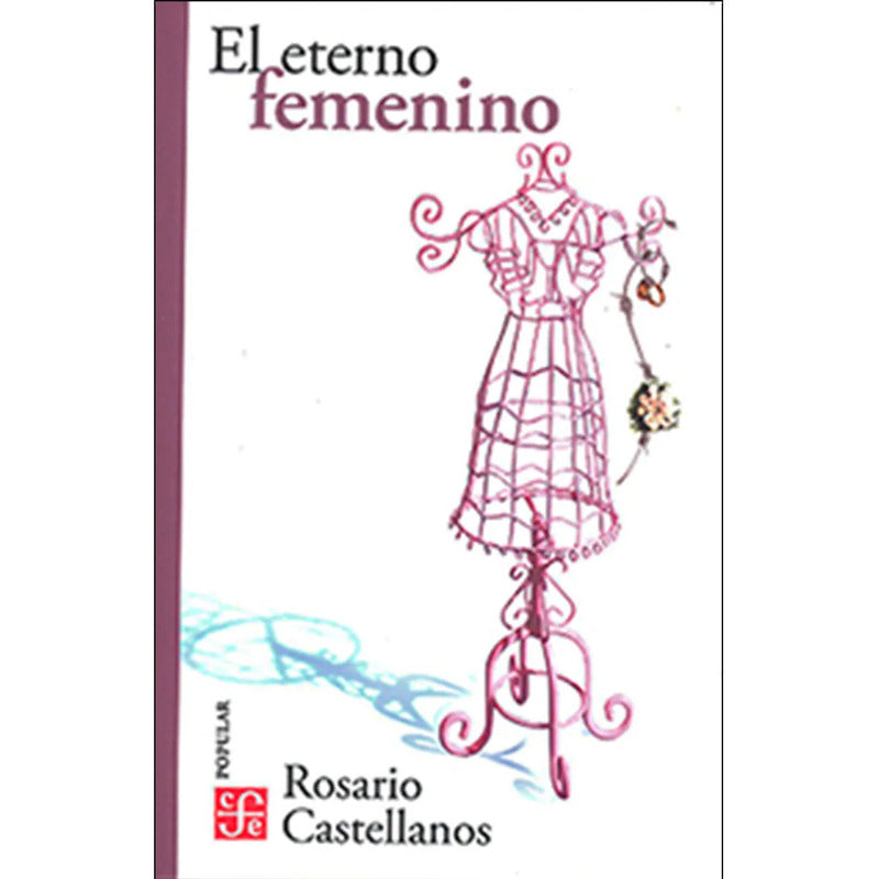 El Eterno Femenino / Rosario Castellanos