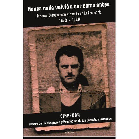 Nunca Nada Volvió A Ser Como Antes / Cinprodh