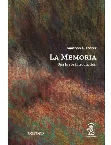 La Memoria Una Breve Introduccion / Jonathan Foster