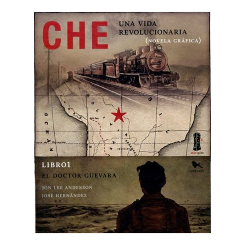 Che: Una Vida Revolucionaria / Jon Lee Y Jose Hernandez