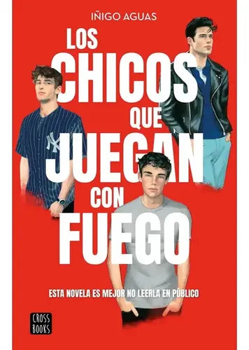 Los Chicos Que Juegan Con Fuego / Iñigo Aguas