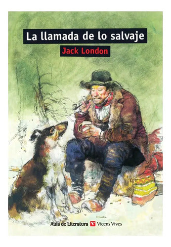 La Llamada De Lo Salvaje / Jack London