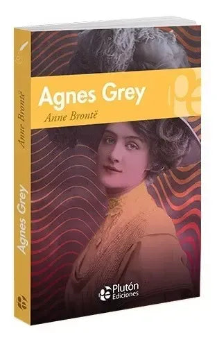 Agnes Grey / Anne Bronte