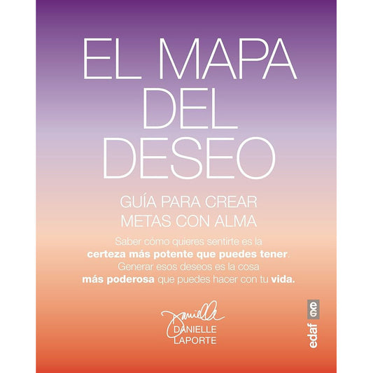 El Mapa Del Deseo / Danielle Laporte