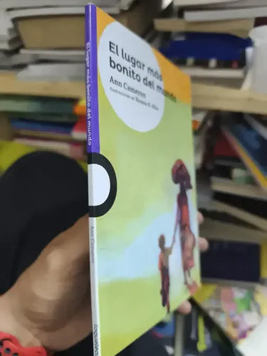 El Lugar Mas Bonito Del Mundo / Ann Cameron