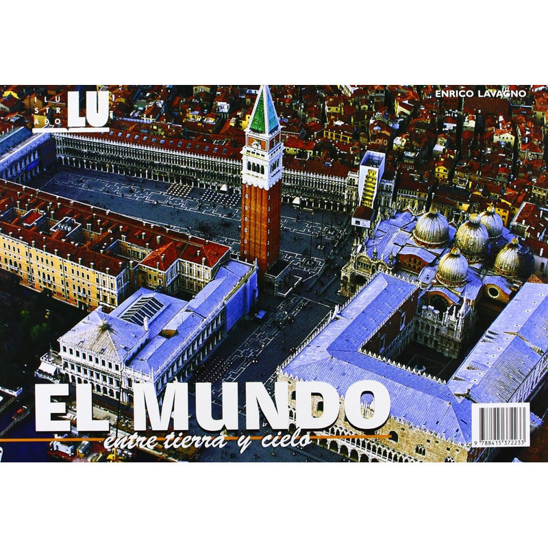 El Mundo Entre Cielo Y Tierra / Enrico Lavagno