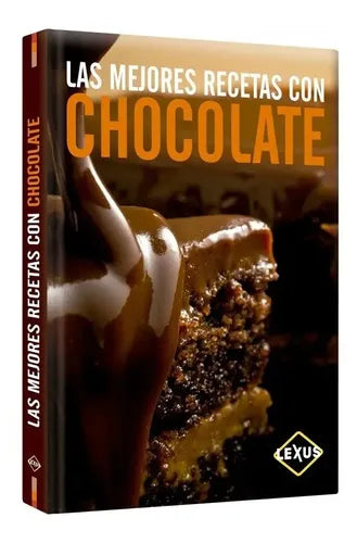 Las Mejores Recetas Con Chocolate (tapa Dura) / Lexus