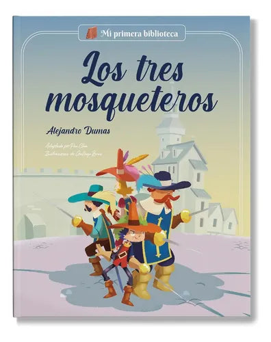 Los Tres Mosqueteros (tapa Dura) / Alexandre Dumas