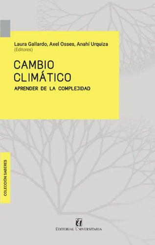 Cambio Climatico Aprender De La Complejidad / Gallardo