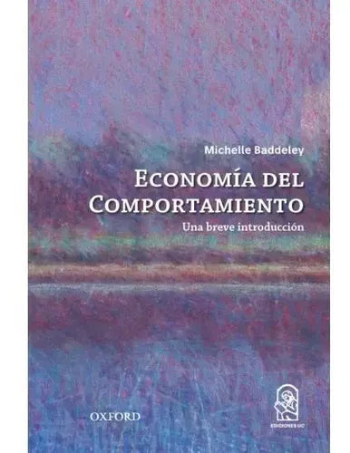 Economía Del Comportamiento / Michelle Baddeley