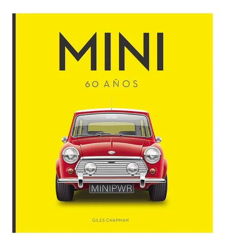 Mini 60 Años (tapa Dura) / Giles Chapman