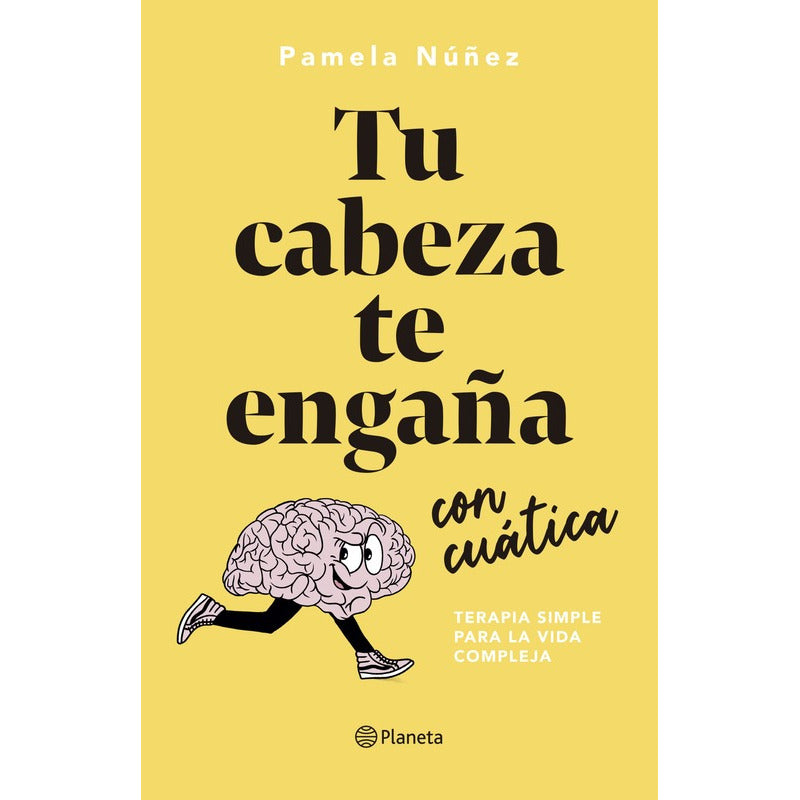 Tu Cabeza Te Engaña Con Cuatica / Pamela Nuñez