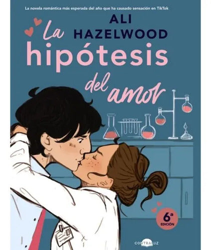 La Hipotesis Del Amor / Ali Hazelwood