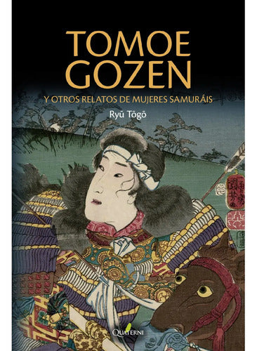Tomoe Gozen Relatos De Mujeres Samurais / Togo