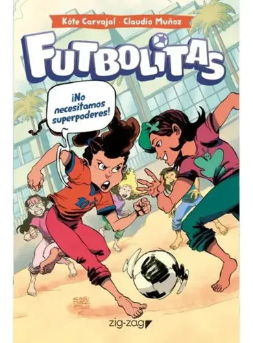 Futbolistas 2 No Necesitamos Superpoderes / Kote Carvajal