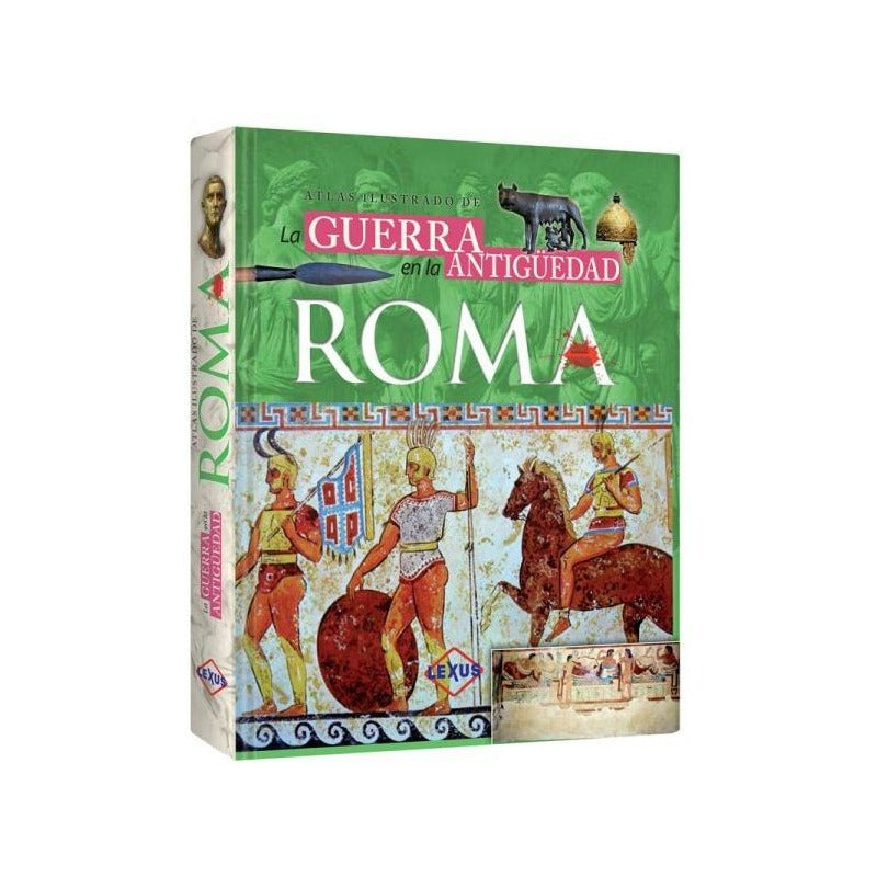 Atlas Ilustrado La Guerra En La Antigüedad Roma / Lexus