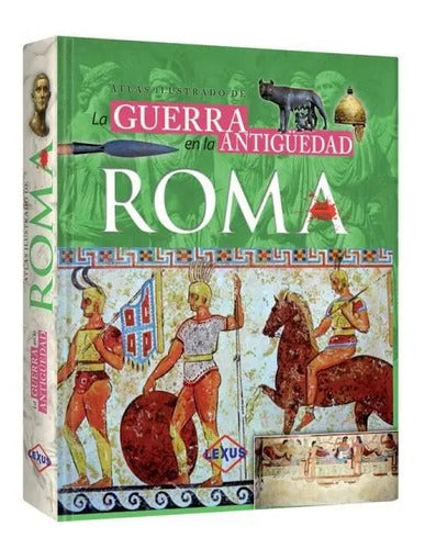 Atlas Ilustrado La Guerra En La Antigüedad Roma / Lexus