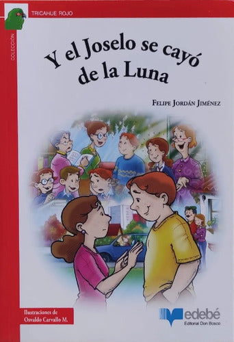 Y El Joselo Se Cayó De La Luna / Felipe Jordán