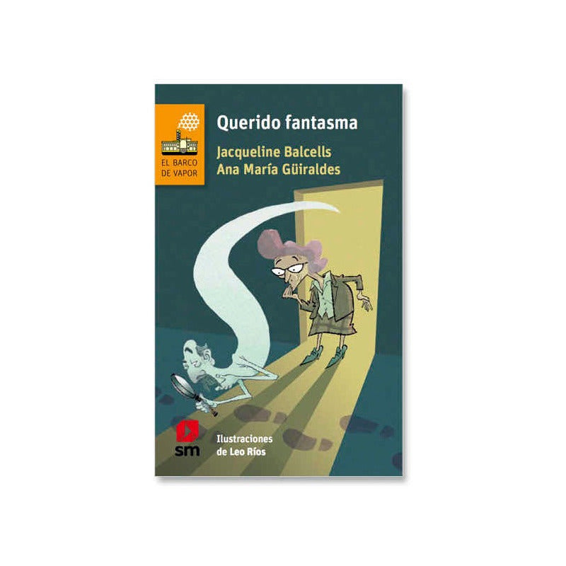 Querido Fantasma / Ana Maria Guiraldes Y Jacqueline Balcells