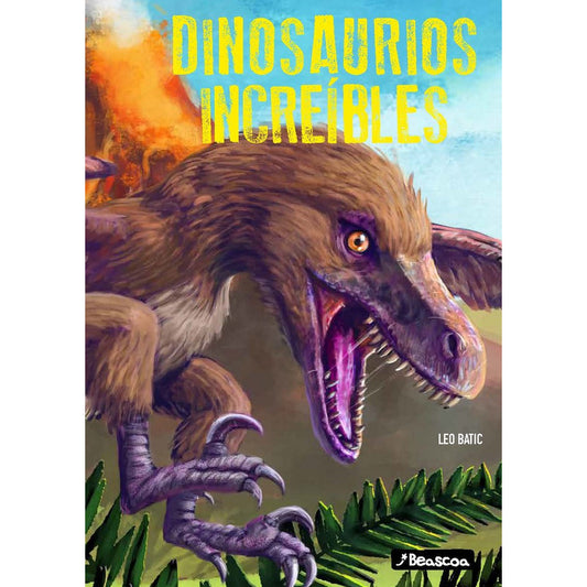 Dinosaurios Increíbles / Leo Batic