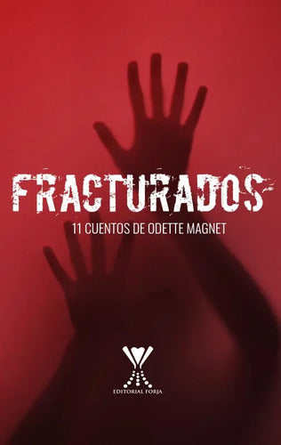 Fracturados / Odette Magnet