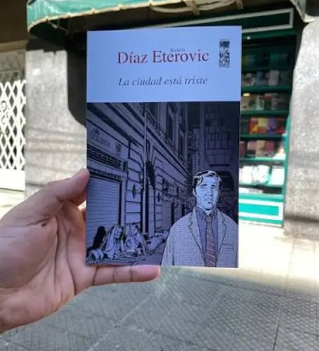 La Ciudad Está Triste / Ramon Diaz Eterovic