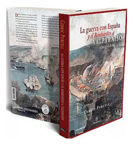 La Guerra Con España Y El Bombardeo A Valparaíso / Purcell