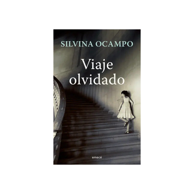 Viaje Olvidado / Silvina Ocampo