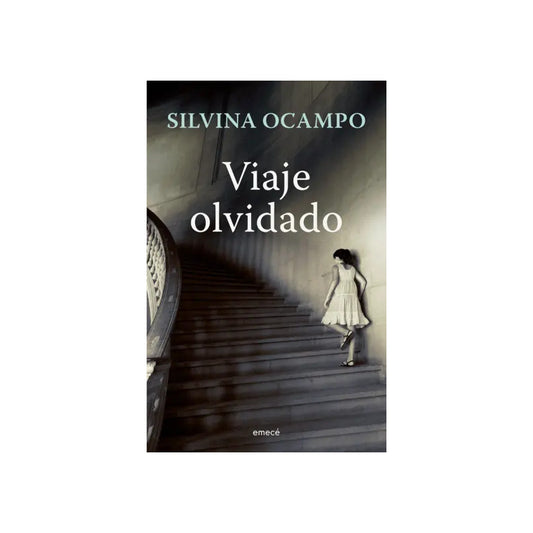 Viaje Olvidado / Silvina Ocampo