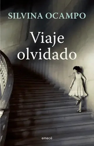 Viaje Olvidado / Silvina Ocampo