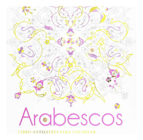 Arabescos Libro Antiestres Para Colorear