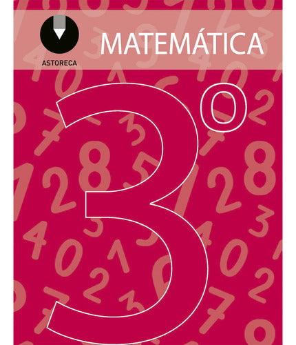 Matematicas 3 Basico (2 Tomos) / Astoreca