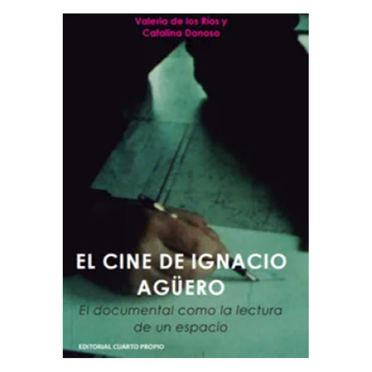 El Cine De Ignacio Aguero / De Los Rios Y Donoso