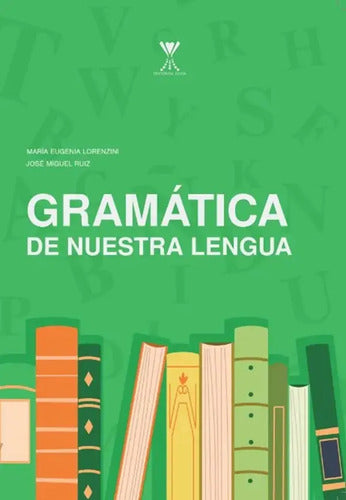 Gramática De Nuestra Lengua / Maria Eugenia Lorenzini