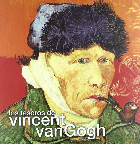 Los Tesoros De Vincent Van Gogh / Cornelia Homburg