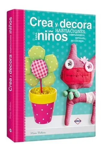 Crea Y Decora Habitaciones Para Niños / Lexus