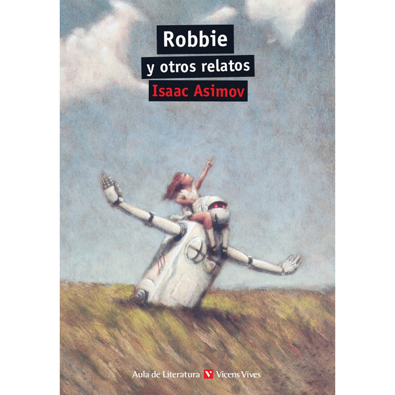 Robbie Y Otros Relatos / Isaac Asimov