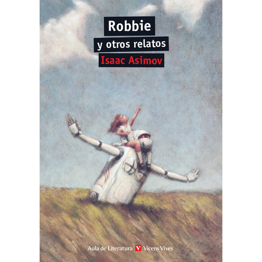 Robbie Y Otros Relatos / Isaac Asimov