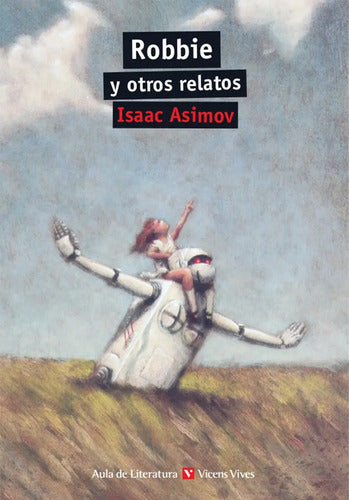 Robbie Y Otros Relatos / Isaac Asimov