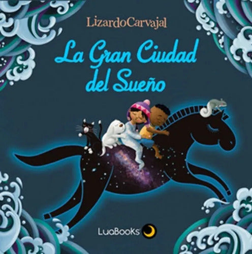 La Gran Ciudad Del Sueño / Lizardo Carvajal
