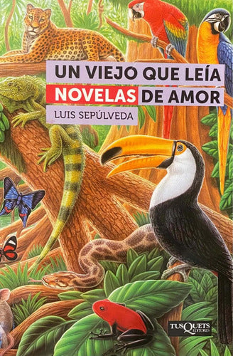 Un Viejo Que Leía Novelas De Amor / Luis Sepúlveda