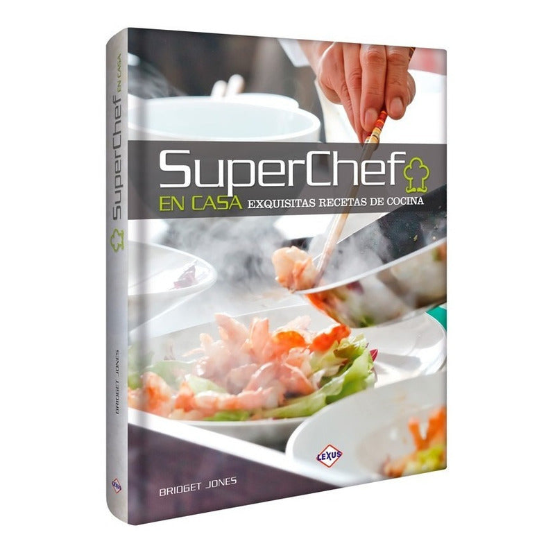 Super Chef En Casa Exquisitas Recetas (tapa Dura) / Lexus