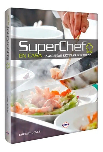 Super Chef En Casa Exquisitas Recetas (tapa Dura) / Lexus