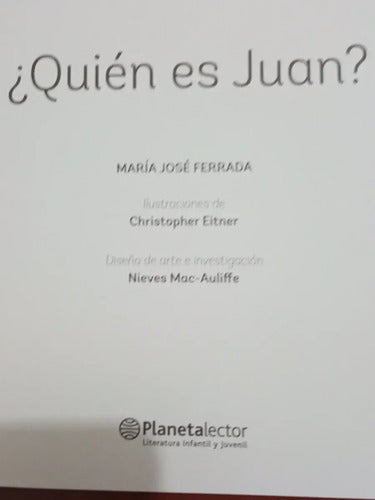 ¿quién Es Juan? / María José Ferrada