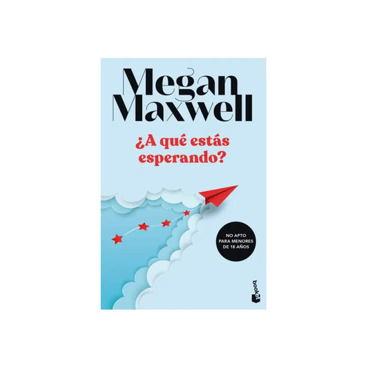¿a Qué Estás Esperando? / Megan Maxwell